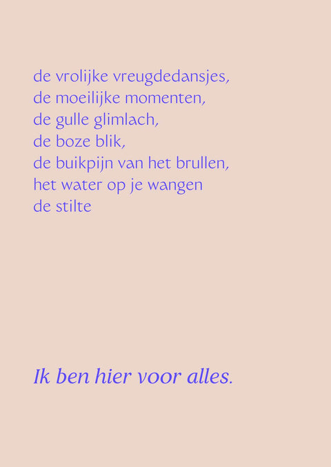 Wenskaart - Ik ben hier voor alles.