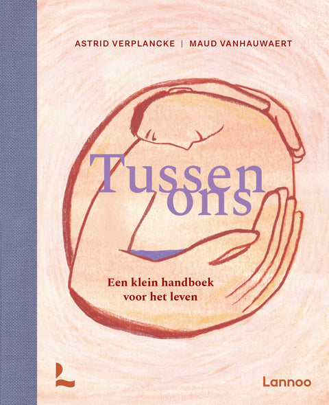 Tussen ons: een klein handboek voor het leven