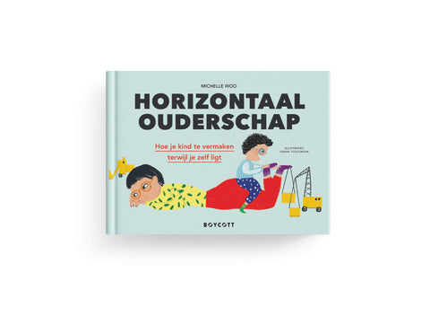 Horizontaal ouderschap - hoe je kind te vermaken terwijl je zelf ligt