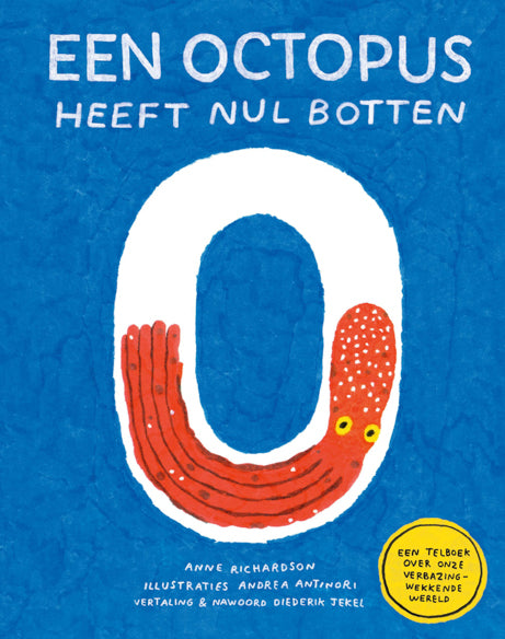 Een octopus heeft nul botten - een telboek over onze verbazingwekkende wereld